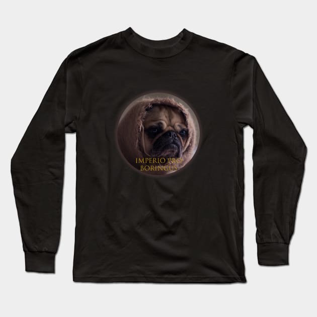 Pug funny Imperio Pro Boringus Long Sleeve T-Shirt by D_Machine